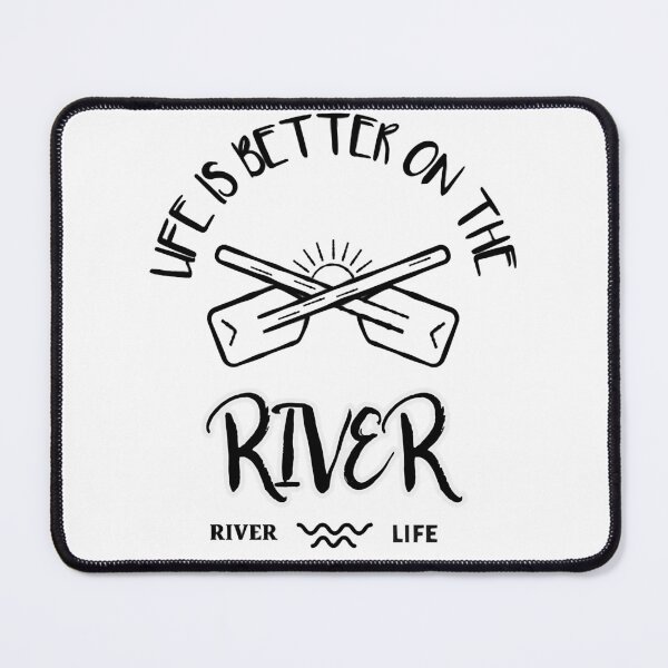 Item preview, Life is better on the River  designed and sold by glennagalvan.