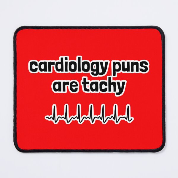 Item preview, Cardiology Puns are Tachy designed and sold by Artsy-Chemist.