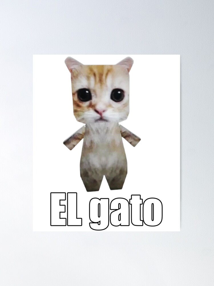 El Gato Cat Tiktok Funny Meme Poster For Sale By GabrielSmithhi ...