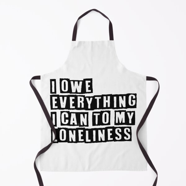 Item preview, I owe everything I can to my loneliness designed and sold by ShamilShafiyev.
