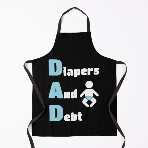 Item preview, DAD, Diapers and Debt, Fathers Day Funny Novelty designed and sold by Jmgold87.