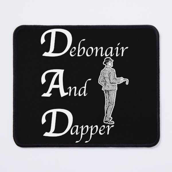 Item preview, DAD, Debonair and Dapper, Fathers Day Novelty designed and sold by Jmgold87.