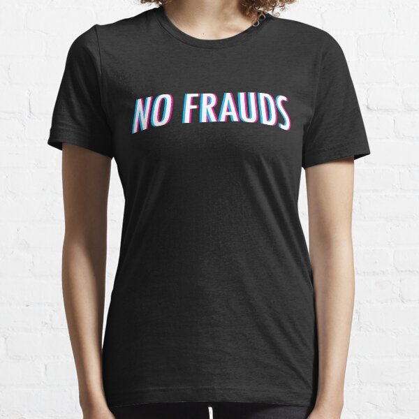 No Frauds Essential T-Shirt