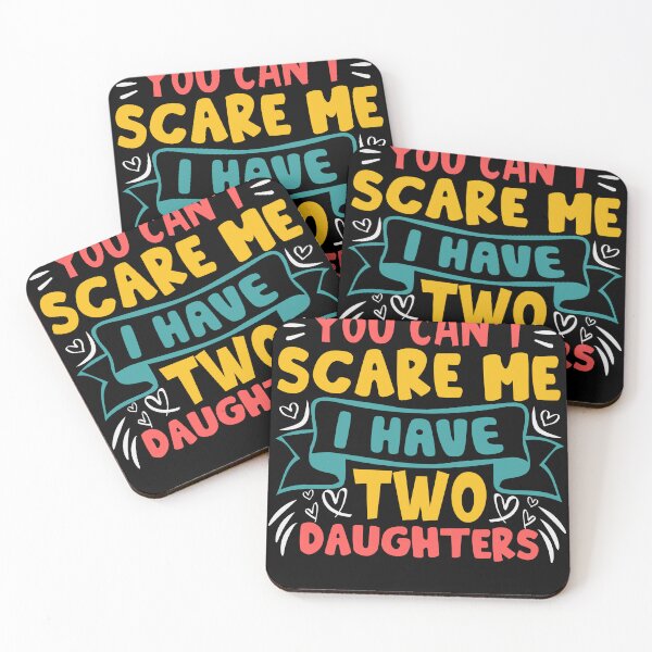 Item preview, Father's Day - You Can't Scare Me I Have Two Daughters designed and sold by UnknownArtistt.