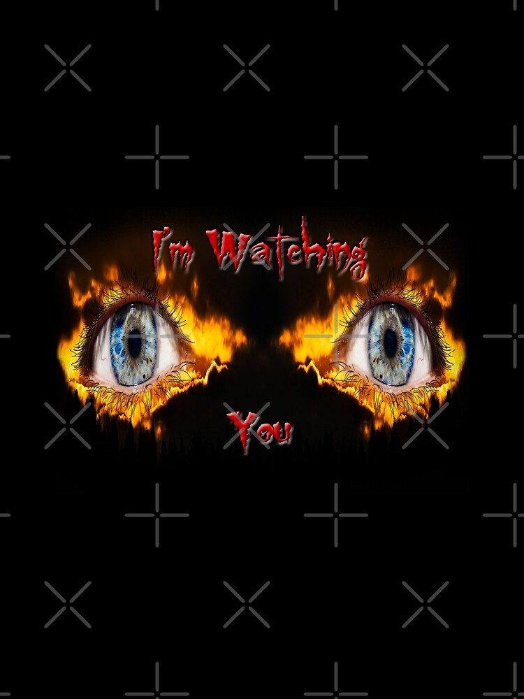 I'm Watching You by GothCardz