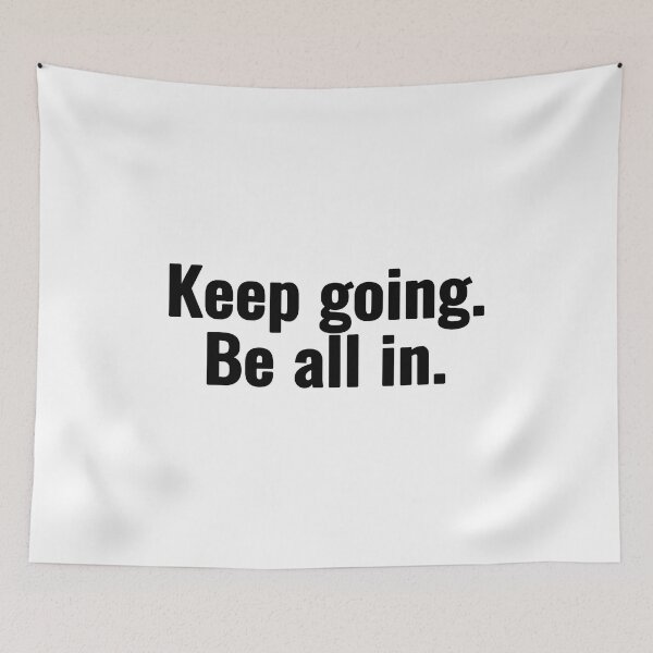 Item preview, Keep going. Be all in. designed and sold by Vanion.