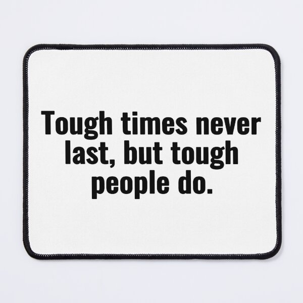 Item preview, Tough times never last, but tough people do. designed and sold by Vanion.