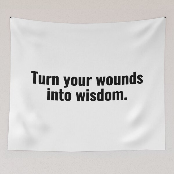 Item preview, Turn your wounds into wisdom. designed and sold by Vanion.