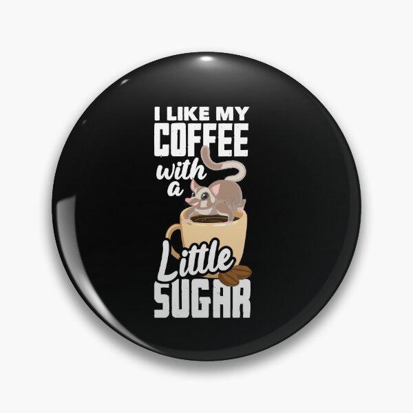 Item preview, Sugar Glider Pet I Like My Coffee With A Little Sugar Pun designed and sold by ShopTheStyle.