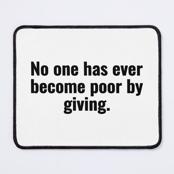 Item preview, No one has ever become poor by giving. designed and sold by Vanion.