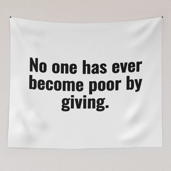 Item preview, No one has ever become poor by giving. designed and sold by Vanion.