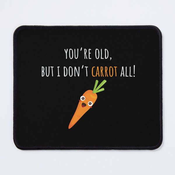 Item preview, Carrot Shirt You're Old But I Don't Carrot All Funny Gift Tee designed and sold by haselshirt.