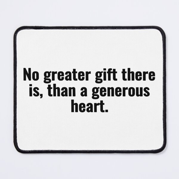 Item preview, No greater gift there is, than a generous heart. designed and sold by Vanion.