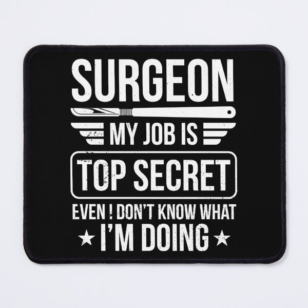Item preview, Surgeon My Job Is Top Secret Medical Surgery Gift designed and sold by haselshirt.