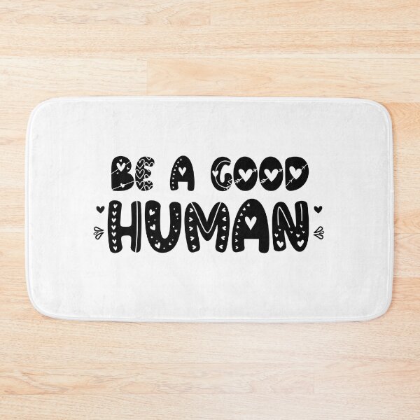 Item preview, Be A Good Human designed and sold by beefrancky.