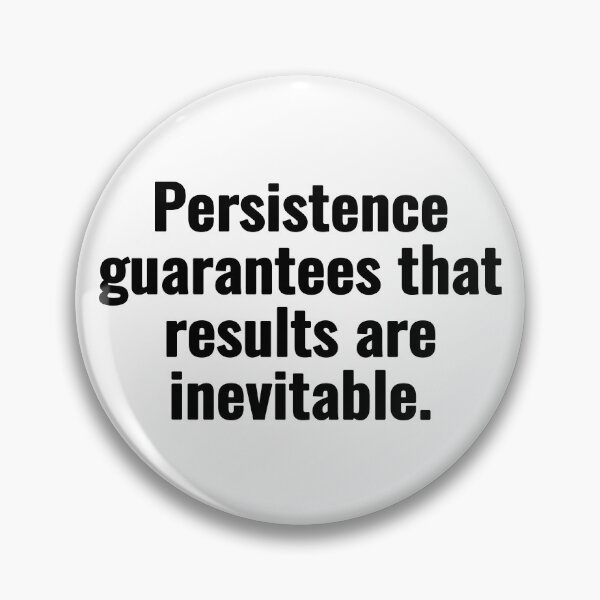 Item preview, Persistence guarantees that results are inevitable. designed and sold by Vanion.