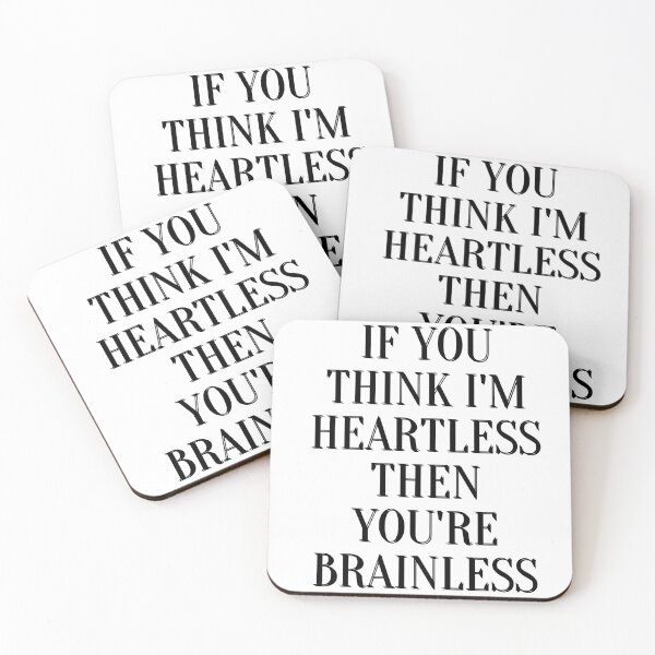 Item preview, If you think I'm heartless then you're brainless designed and sold by Jaadueekala.