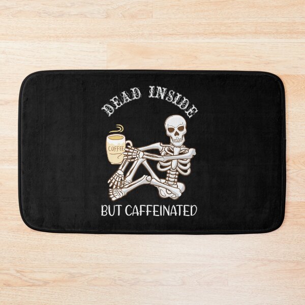 Item preview, Copy of Dead Inside But Caffeinated designed and sold by beefrancky.