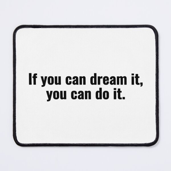 Item preview, If you can dream it, you can do it designed and sold by Vanion.