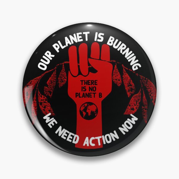 Item preview, Our Planet Is Burning, we need action now, power fist holding burning leaves, there is no planet B designed and sold by Hollyharry.
