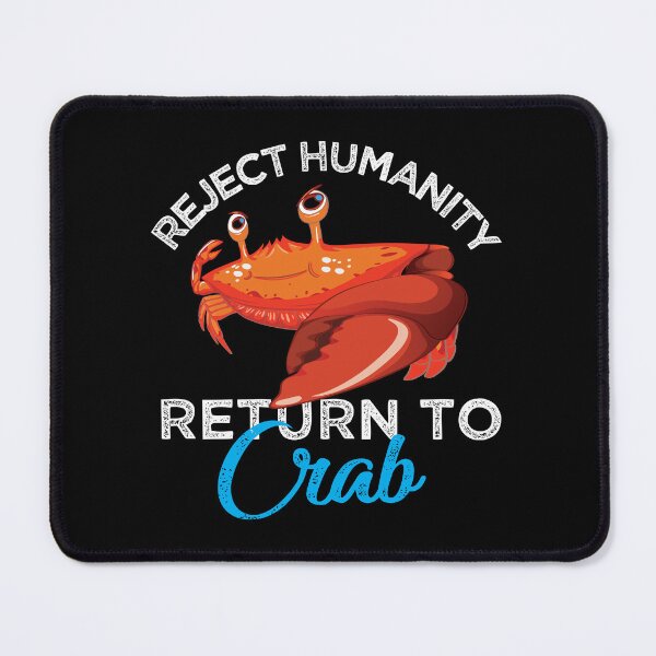 Item preview, Reject Humanity Return to Crab Evolve Embrace Crab designed and sold by alltheprints.