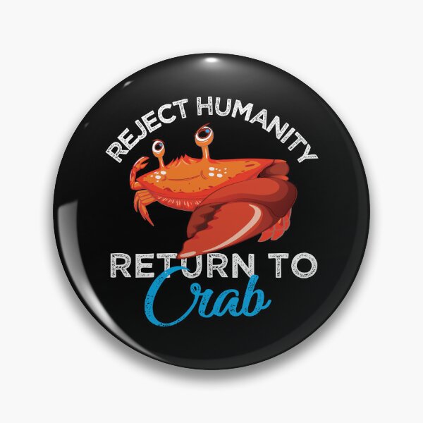 Item preview, Reject Humanity Return to Crab Evolve Embrace Crab designed and sold by alltheprints.