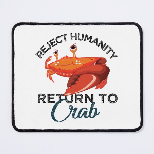 Item preview, Reject Humanity Return to Crab Evolve Embrace Crab designed and sold by alltheprints.