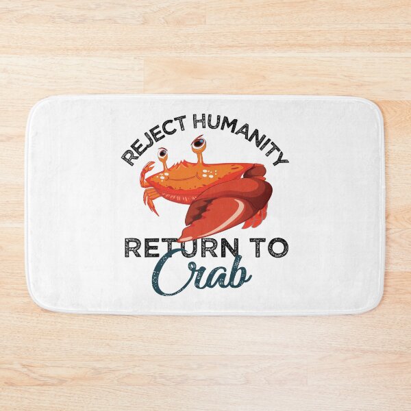Item preview, Reject Humanity Return to Crab Evolve Embrace Crab designed and sold by alltheprints.
