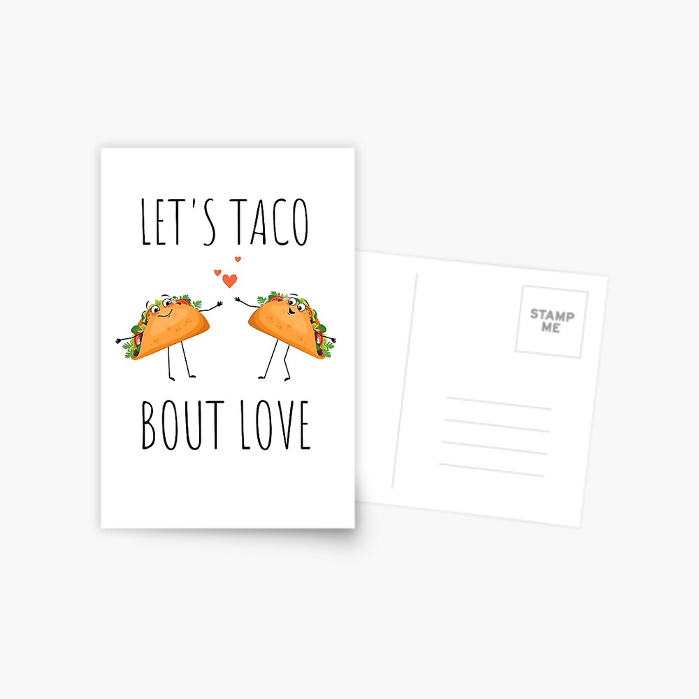 Let S Taco Bout Love Taco Puns Funny Taco Puns Mexican Food Pun Funny Mexican Food Puns