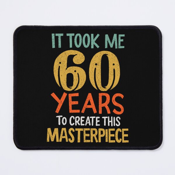 Item preview, It Took Me 60 Years of Masterpiece Birthday Gift designed and sold by haselshirt.