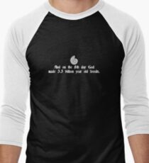 And On The 8th Day, God Made 3.5 Billion Year Old Fossils Men's Baseball ¾ T-Shirt