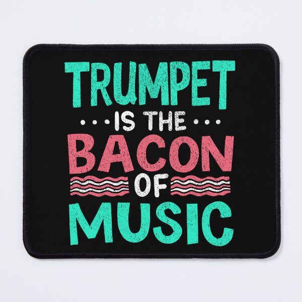 Item preview, Trumpet Is The Bacon Of Music Musical Musician designed and sold by haselshirt.