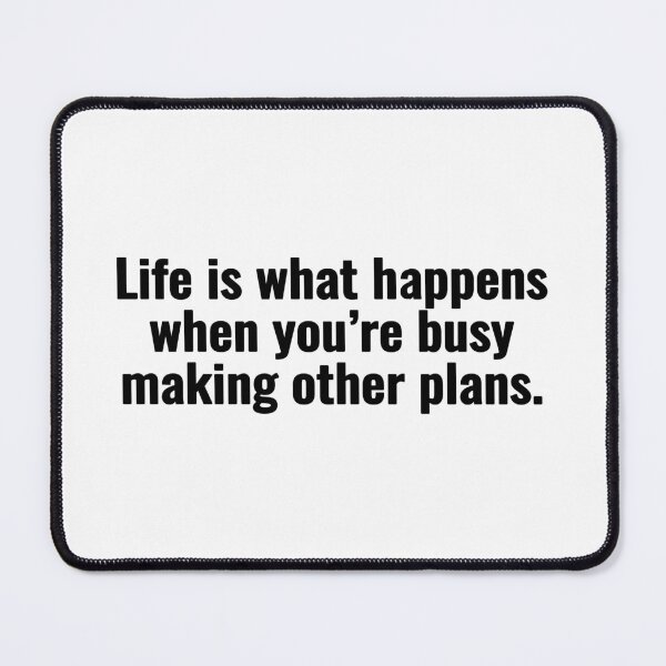 Item preview, Life is what happens when you’re busy making other plans. designed and sold by Vanion.