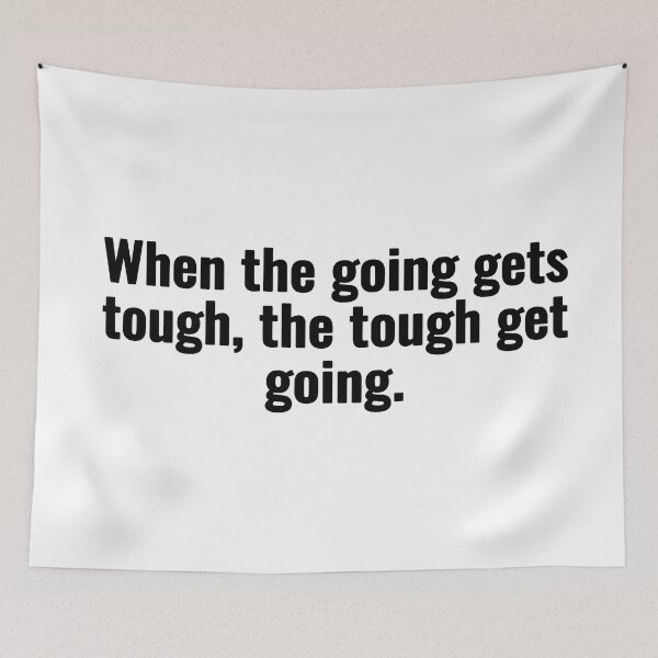 Item preview, When the going gets tough, the tough get going. designed and sold by Vanion.