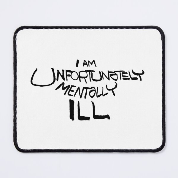 Item preview, I am Unfortunately Mentally Ill (black text version) designed and sold by moon-detective.