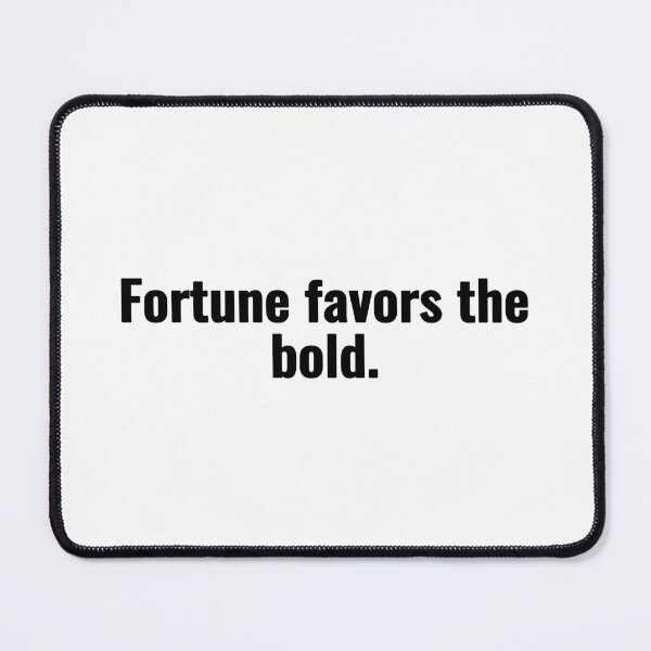 Item preview, Fortune favors the bold. designed and sold by Vanion.