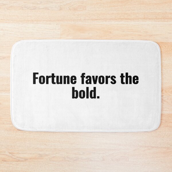 Item preview, Fortune favors the bold. designed and sold by Vanion.