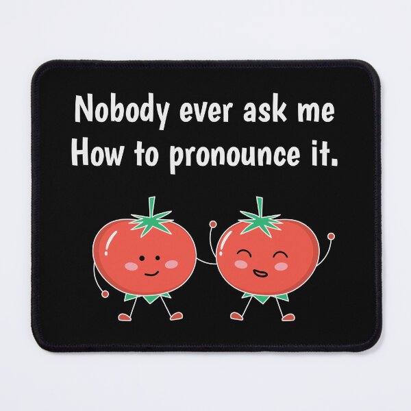 Item preview, Tomato Shirt Nobody Ever Ask Me How To Pronounce It Gift Tee designed and sold by haselshirt.