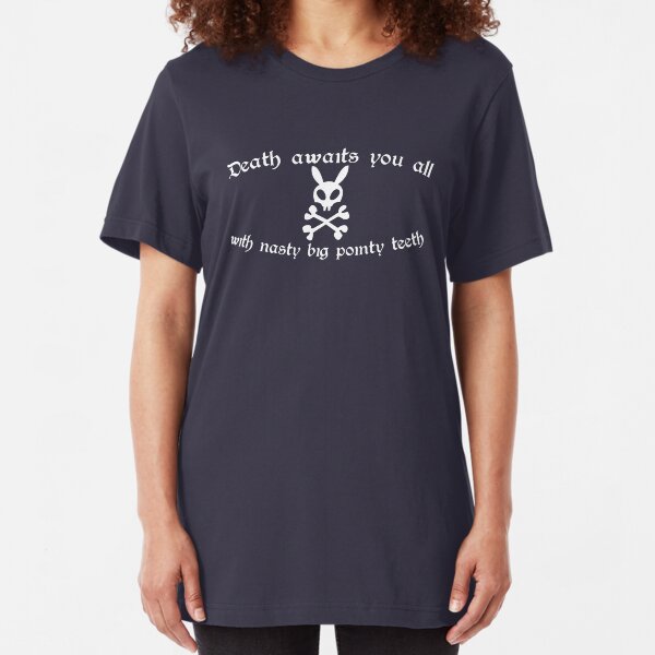 Death Awaits You All With Nasty, Big, Pointy Teeth Slim Fit T-Shirt