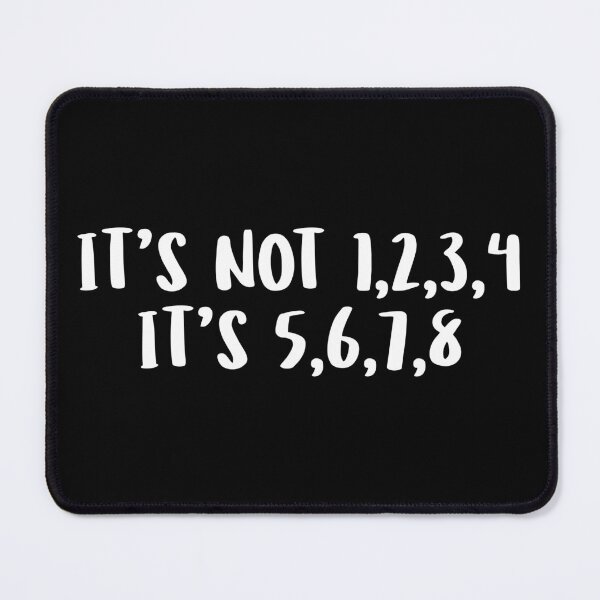 Item preview, Dance Its not 1,23,4 it's 5,6,7,8  Dancer Birthday Gift designed and sold by haselshirt.
