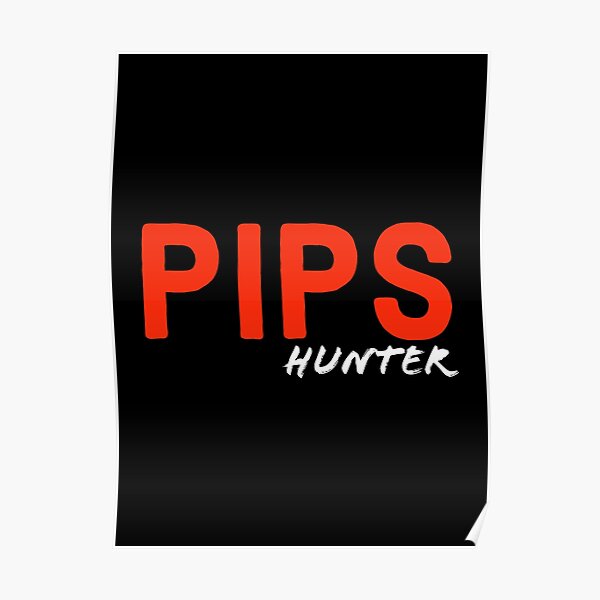 Pips Hunter Pips Dont Lies Forex Pips Pips Pay My Bill Poster