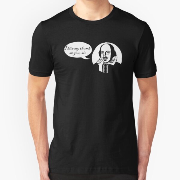I Bite My Thumb At You, Sir Slim Fit T-Shirt