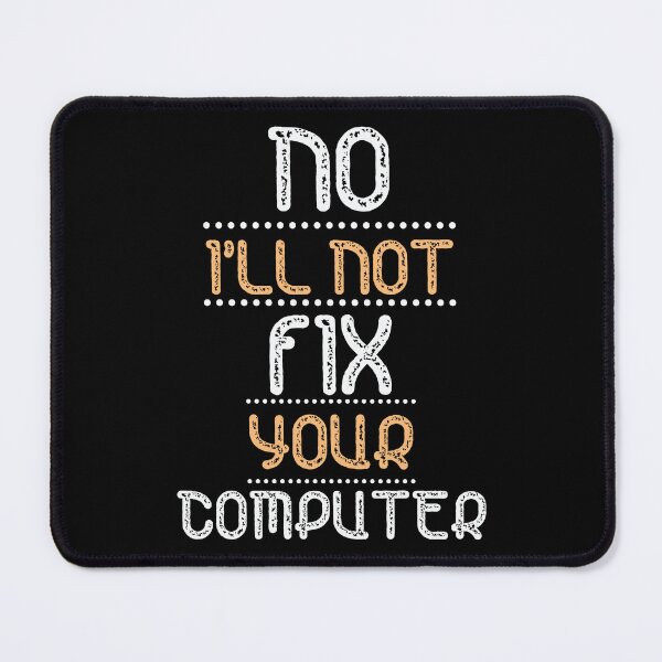 Item preview, I'll Not Fix Your Computer Nerdy Geek Gift designed and sold by haselshirt.