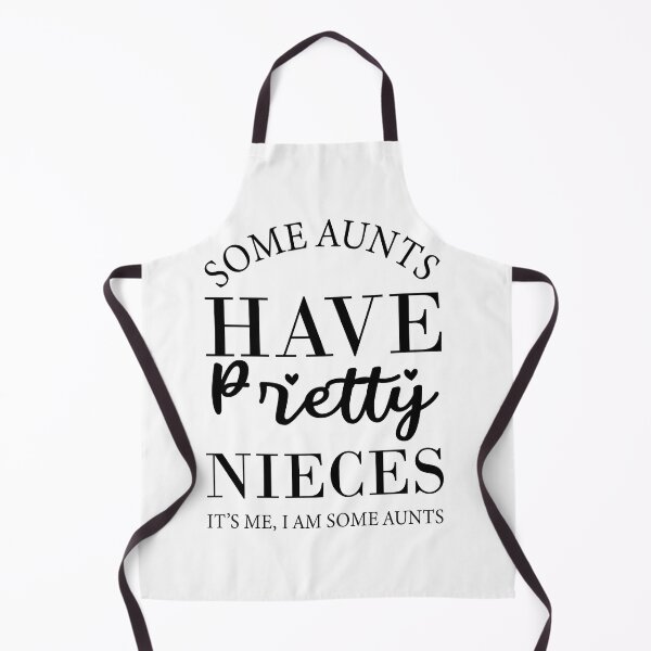 Item preview, Some Aunts Have Pretty Nieces It’s Me, I Am Some Aunts designed and sold by beefrancky.