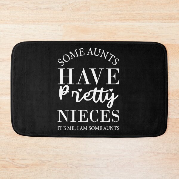 Item preview, Copy of Some Aunts Have Pretty Nieces It’s Me, I Am Some Aunts designed and sold by beefrancky.