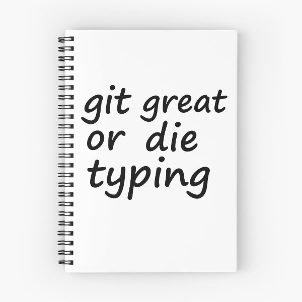 Item preview, Git great or die typing designed and sold by findingNull.