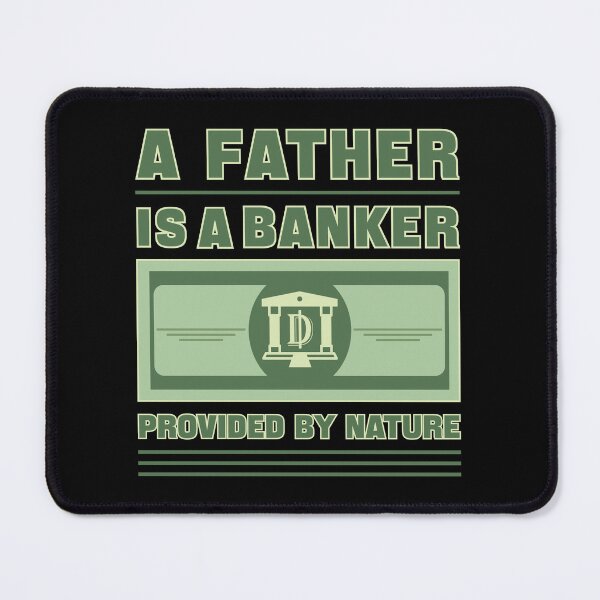 Item preview, A Father is a banker provide by nature Bank of dad designed and sold by onzpacesdesign.