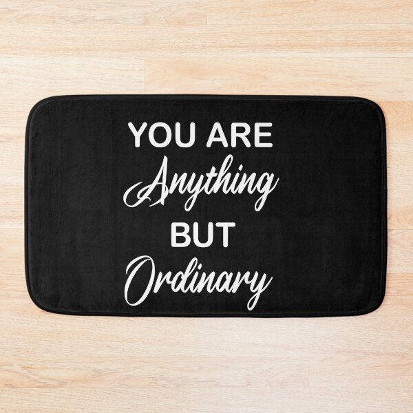 Item preview, Copy of You Are Anything But Ordinary designed and sold by beefrancky.