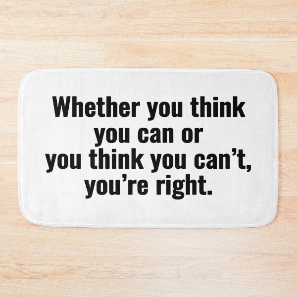 Item preview, Whether you think you can or you think you can’t, you’re right. designed and sold by Vanion.