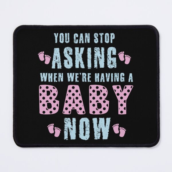 Item preview, You Can Stop Asking Baby Now Pregnancy Gift designed and sold by haselshirt.
